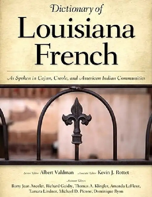 Buy Dictionary of Louisiana French (English, Albert Valdman | Kevin J. Rottet | Barry Jean Ancelet) — BookShops.in