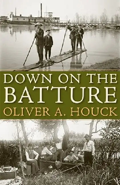 Buy Down on the Batture (English, Oliver A. Houck) — BookShops.in