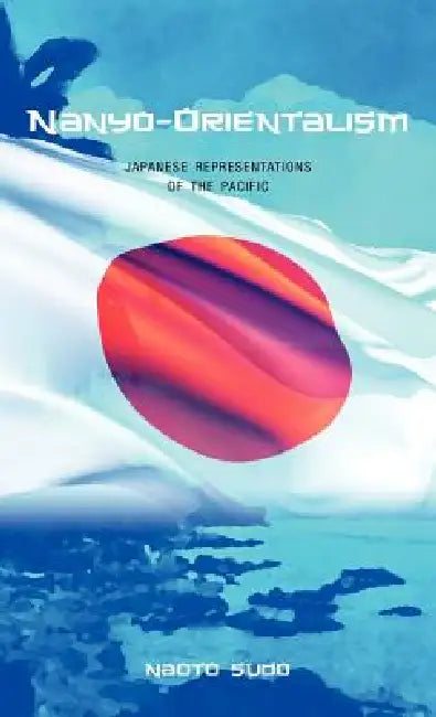 Buy Nanyo-Orientalism (English, Sudo Naoto | Naoto Sudo) — BookShops.in