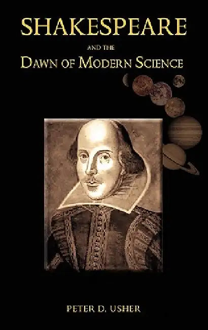 Buy Shakespeare and the Dawn of Modern Science (English, Peter D. Usher) — BookShops.in