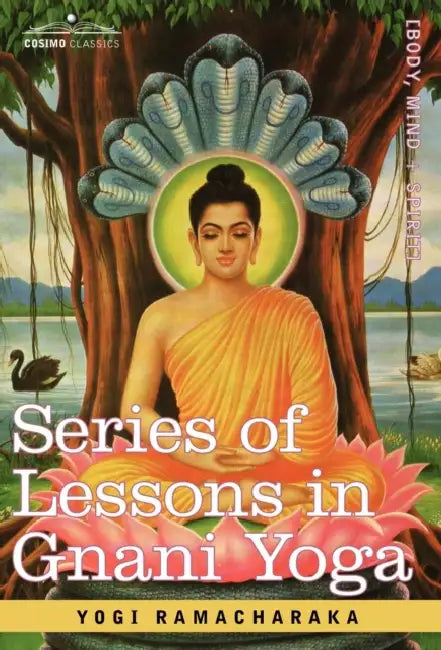 Buy Series of Lessons in Gnani Yoga (English, Yogi Ramacharaka) — BookShops.in