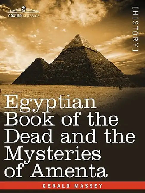 Buy Egyptian Book of the Dead and the Mysteries of Amenta (English, Gerald Massey) — BookShops.in
