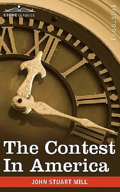 Buy The Contest in America (English, John Stuart Mill) — BookShops.in