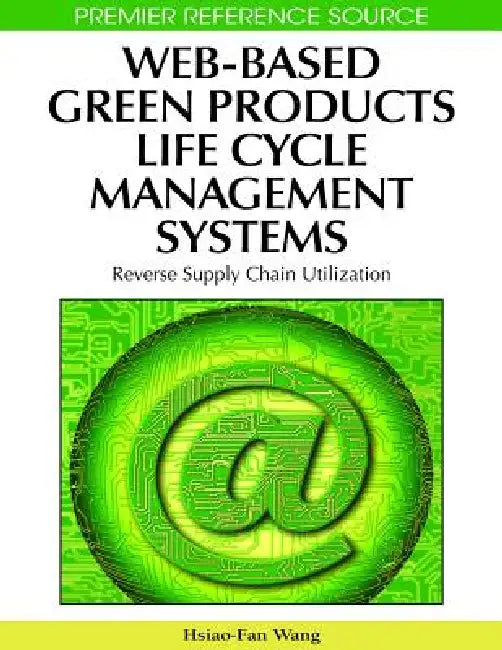 Buy Web-Based Green Products Life Cycle Management Systems (English, Hsiao-Fan Wang) — BookShops.in