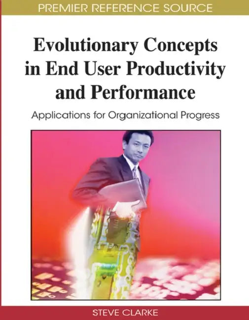 Buy Evolutionary Concepts in End User Productivity and Performance (English, Steve Clarke) — BookShops.in