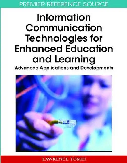 Buy Information Communication Technologies for Enhanced Education and Learning (English, Lawrence a. Tomei) — BookShops.in