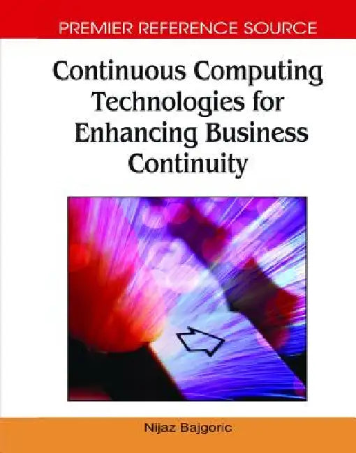 Buy Continuous Computing Technologies for Enhancing Business Continuity (English, Nijaz Bajgoric) — BookShops.in