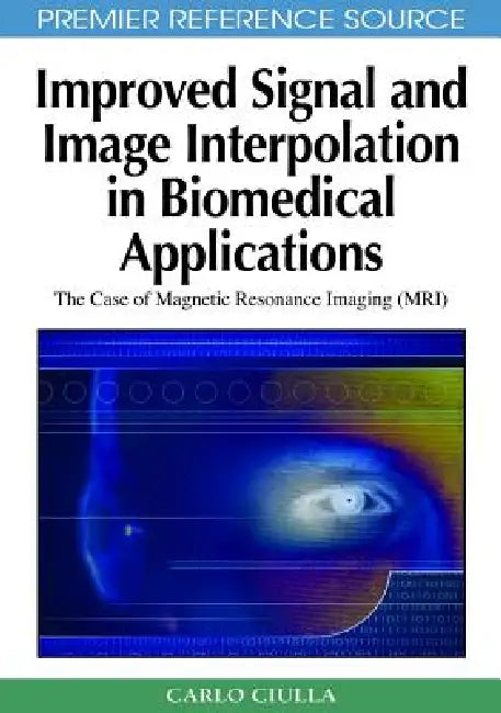 Buy Improved Signal and Image Interpolation in Biomedical Applications (English, Carlo Ciulla) — BookShops.in