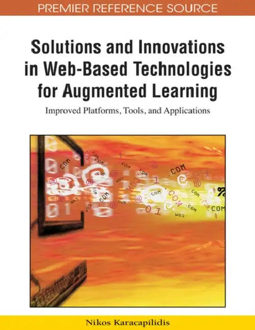 Buy Solutions and Innovations in Web-Based Technologies for Augmented Learning (English, Nikos Karacapilidis) — BookShops.in