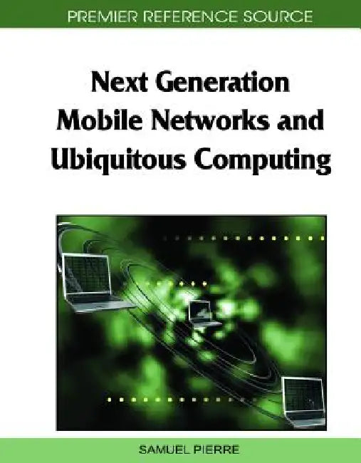 Buy Next Generation Mobile Networks and Ubiquitous Computing (English, Samuel Pierre) — BookShops.in