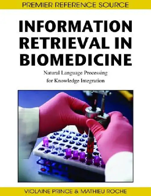 Buy Information Retrieval in Biomedicine | by Violaine Prince | — BookShops.in