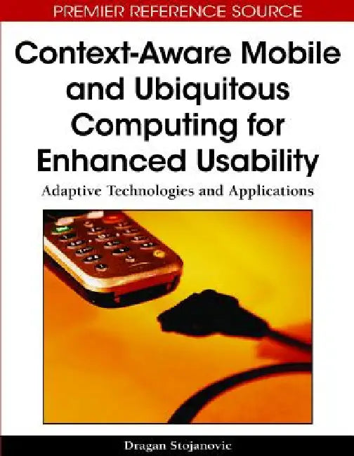 Buy Context-Aware Mobile and Ubiquitous Computing for Enhanced Usability (English, Dragan Stojanovic) — BookShops.in