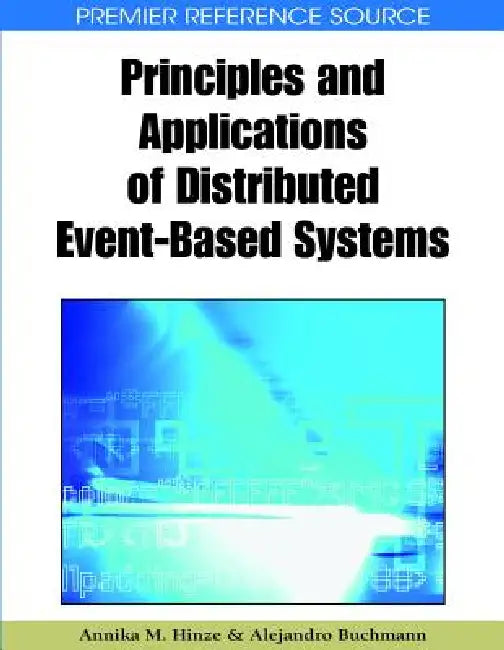 Buy Principles and Applications of Distributed Event-Based Systems (English, Annika M. Hinze | Alejandro Buchmann) — BookShops.in