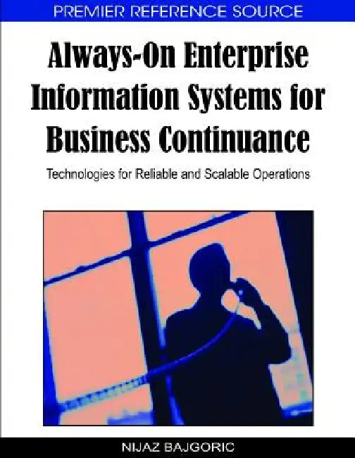 Always-on Enterprise Information Systems for Business Continuance: Technologies for Reliable and Scalable Operations (Premier Reference Source) view 4