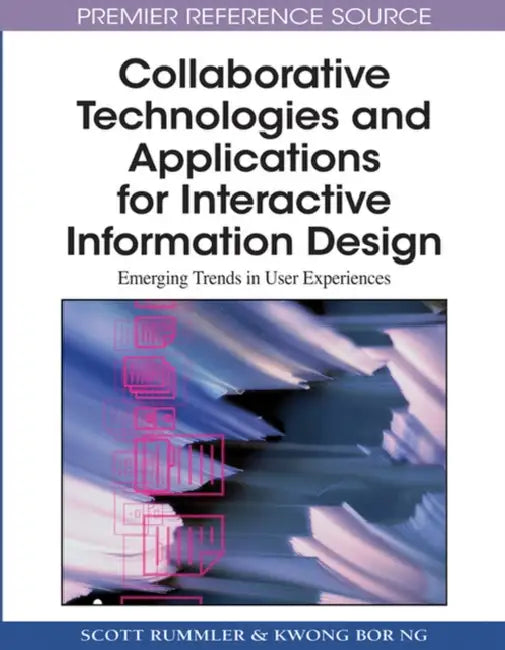 Buy Collaborative Technologies and Applications for Interactive Information Design (English, Scott Rummler | Kwong Bor Ng) — BookShops.in