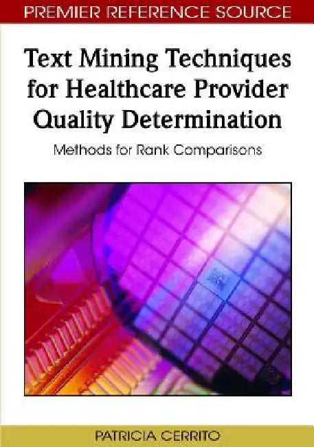 Buy Text Mining Techniques for Healthcare Provider Quality Determination (English, Patricia Cerrito) — BookShops.in