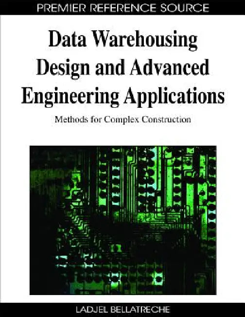 Buy Data Warehousing Design and Advanced Engineering Applications (English, Ladjel Bellatreche) — BookShops.in