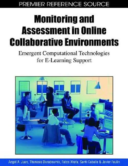 Buy Monitoring and Assessment in Online Collaborative Environments (English, Angel a. Juan | Thanasis Daradoumis | Fatos Xhafa) — BookShops.in