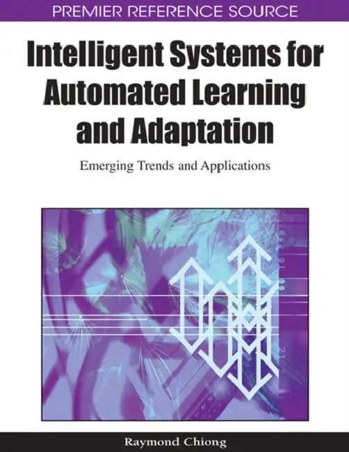 Buy Intelligent Systems for Automated Learning and Adaptation (English, Raymond Chiong) — BookShops.in
