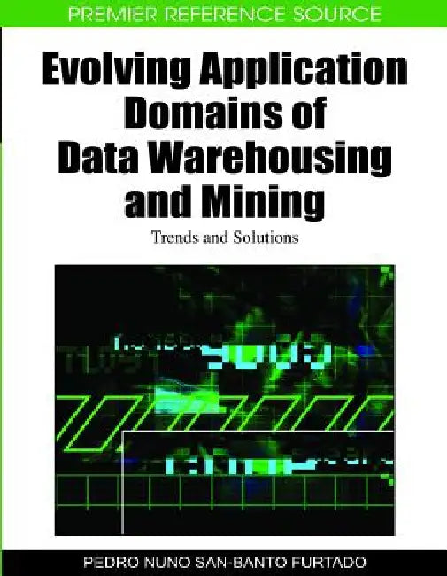 Buy Evolving Application Domains of Data Warehousing and Mining (English, Pedro Nuno San-Banto Furtado) — BookShops.in
