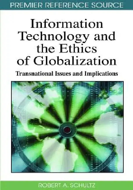 Buy Information Technology and Ethics of Globalization (English, Robert a. Schultz) — BookShops.in