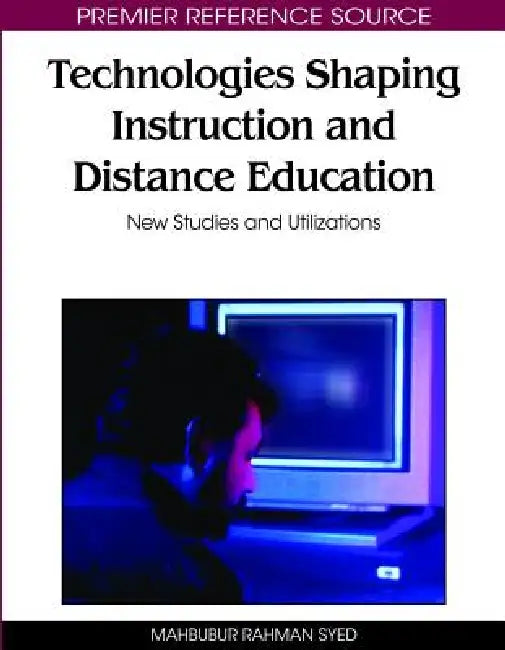 Buy Technologies Shaping Instruction and Distance Education (English, Mahbubur Rahman Syed) — BookShops.in