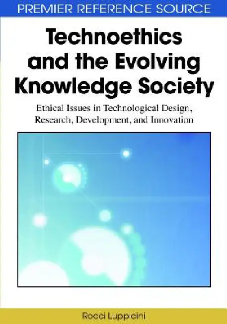 Buy Technoethics and the Evolving Knowledge Society (English, Rocci Luppicini) — BookShops.in