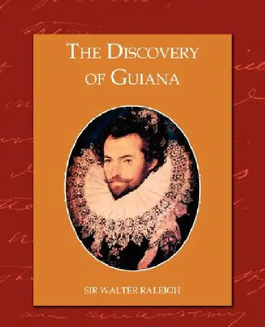 Buy The Discovery of Guiana (English, Walter Raleigh) — BookShops.in