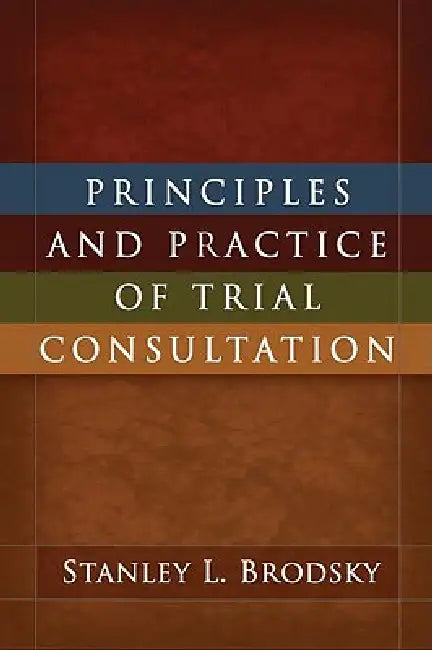 Buy Principles and Practice of Trial Consultation (English, Stanley L. Brodsky) — BookShops.in