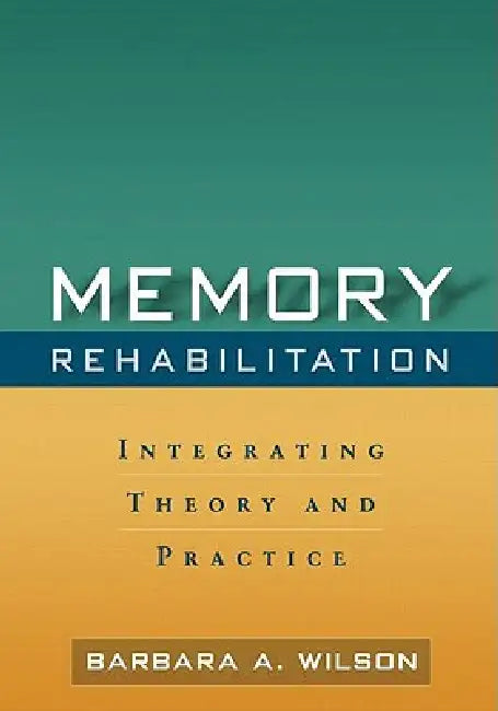 Buy Memory Rehabilitation (English, Barbara A. Wilson | Elizabeth L. Glisky) — BookShops.in