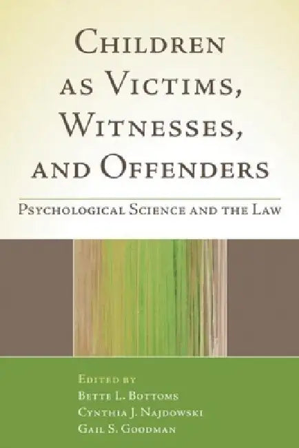 Buy Children as Victims, Witnesses, and Offenders (English, Bette L. Bottoms | Cynthia J. Najdowski | Gail S. Goodman) — BookShops.in