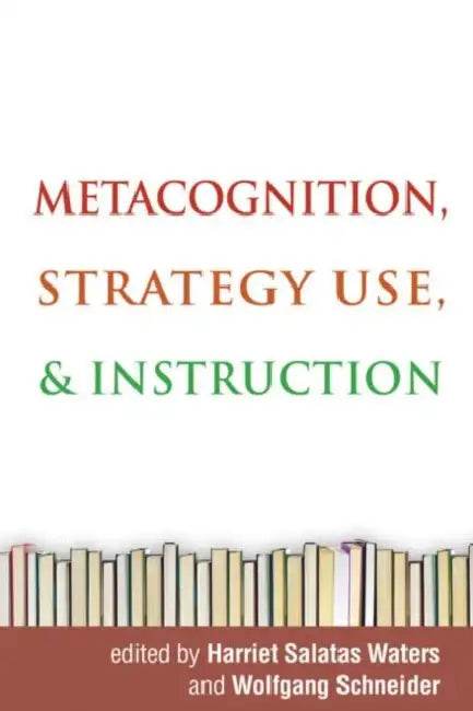 Buy Metacognition, Strategy Use, and Instruction (English, Waters Harriet Salatas | Wolfgang Schneider | John G. Borkowski) — BookShops.in