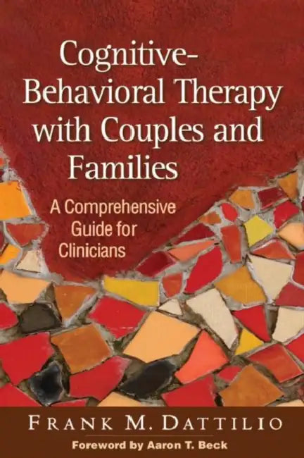 Buy Cognitive-Behavioral Therapy with Couples and Families (English, Frank M. Dattilio | Aaron T. Beck) — BookShops.in