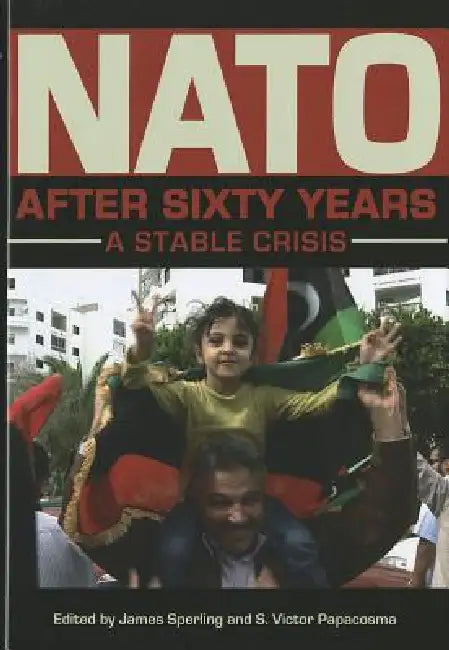 Buy NATO After Sixty Years (English, Sperling | S. Victor Papacosma) — BookShops.in