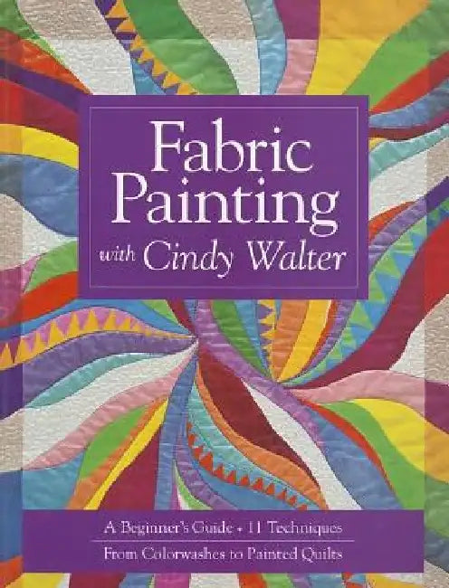 Buy Fabric Painting with Cindy Walter (English, Cindy Walter) — BookShops.in