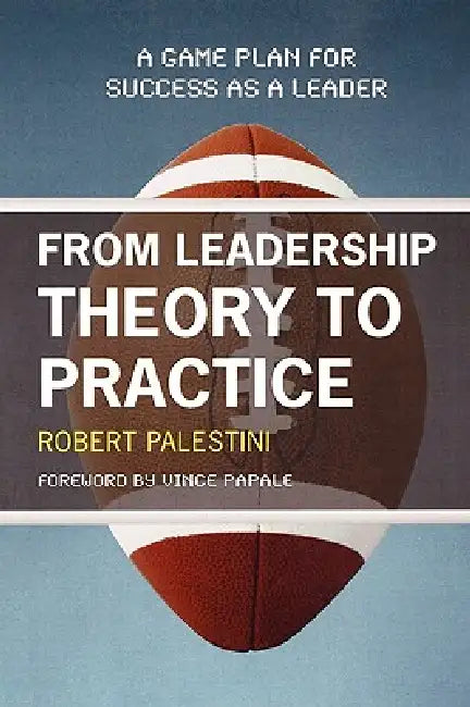 Buy From Leadership Theory to Practice (English, Robert Palestini | Vince Papale) — BookShops.in