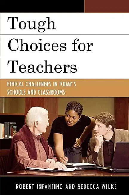 Buy Tough Choices for Teachers (English, Robert Infantino | Rebecca Wilke) — BookShops.in