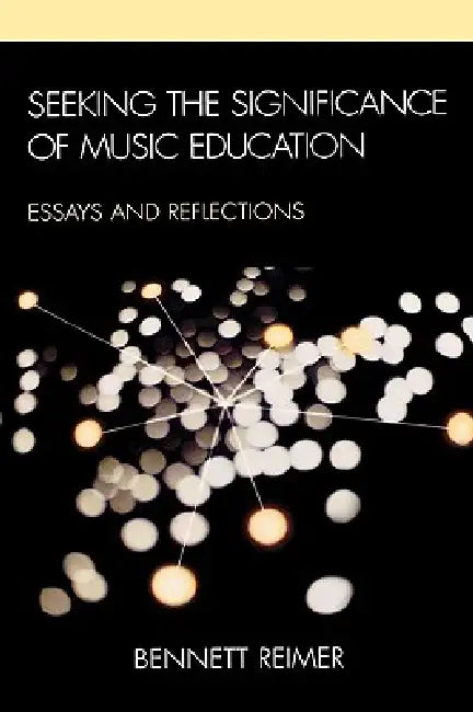 Buy Seeking the Significance of Music Education (English, Bennett Reimer) — BookShops.in
