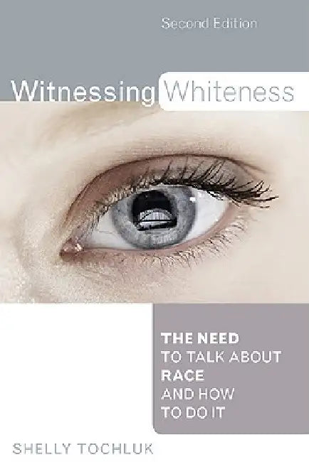 Buy Witnessing Whiteness (English, Shelly Tochluk) — BookShops.in
