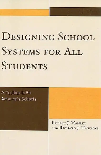 Buy Designing School Systems for All Students (English, Robert J. Manley | Richard J. Hawkins) — BookShops.in