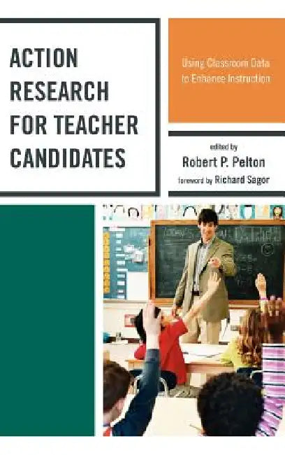 Buy Action Research for Teacher Candidates (English, Robert P. Pelton | Elizabeth Baker | Johnna Bolyard) — BookShops.in