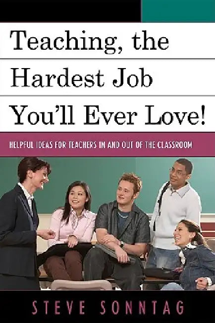 Buy Teaching, the Hardest Job You'll Ever Love (English, Steve Sonntag) — BookShops.in