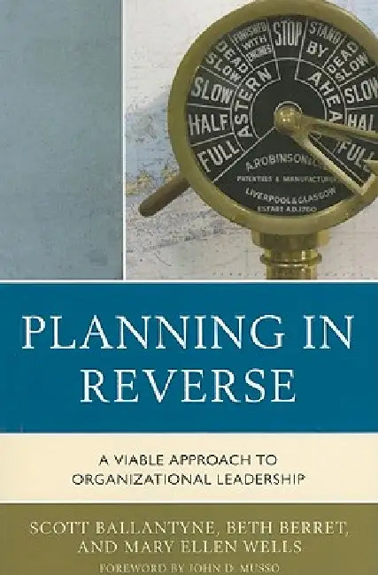Buy Planning in Reverse (English, Scott Ballantyne | Beth Berret | Mary Ellen Wells) — BookShops.in