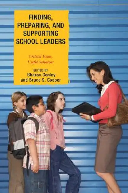 Buy Finding, Preparing, and Supporting School Leaders (English, Sharon Conley | Bruce S. Cooper | Scott C. Bauer) — BookShops.in