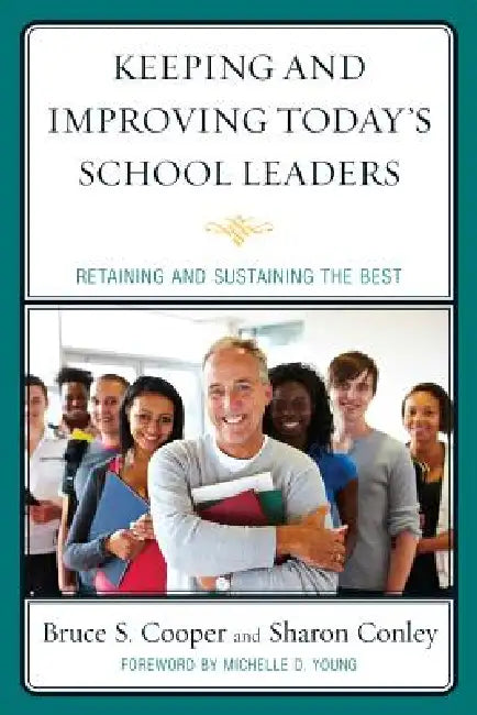 Buy Keeping and Improving Today's School Leaders (English, Bruce S. Cooper | Sharon Conley | Margaret Christensen) — BookShops.in