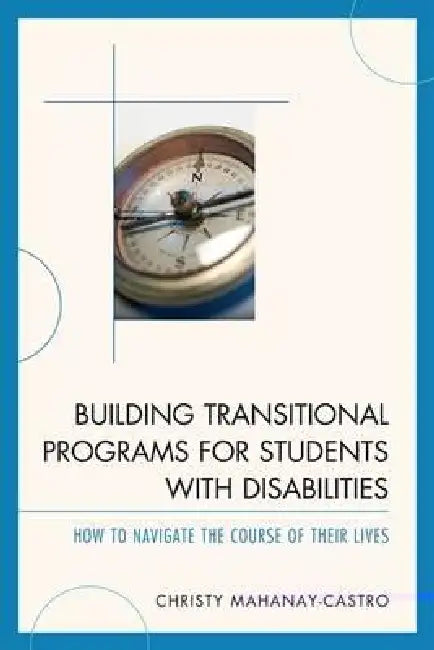 Buy Building Transitional Programs for Students with Disabilities (English, Christy Mahanay-Castro) — BookShops.in