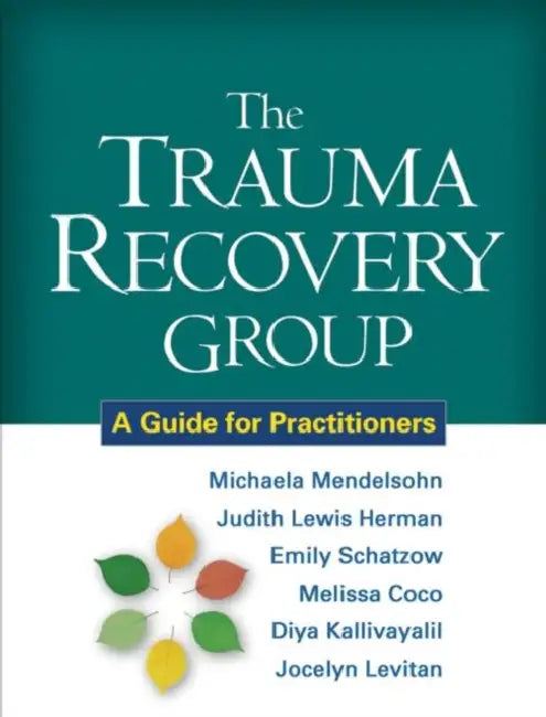 Buy The Trauma Recovery Group (English, Mendelsohn Michaela | Judith Lewis Herman | Emily Schatzow) — BookShops.in