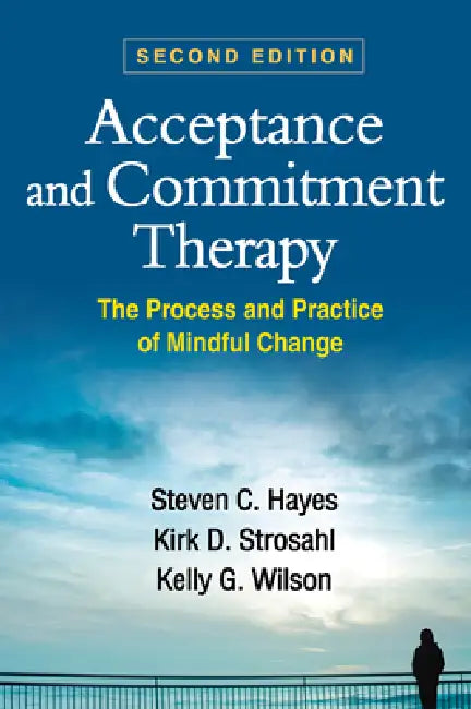 Buy Acceptance and Commitment Therapy (English, Steven C. Hayes | Kirk D. Strosahl | Kelly G. Wilson) — BookShops.in