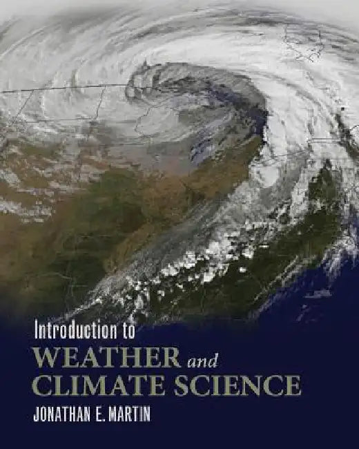Buy Introduction to Weather and Climate Science (English, Jonathan E. Martin) — BookShops.in