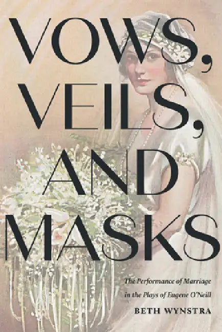 Buy Vows, Veils, and Masks (English, Beth Wynstra) — BookShops.in